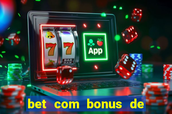 bet com bonus de cadastro sem deposito